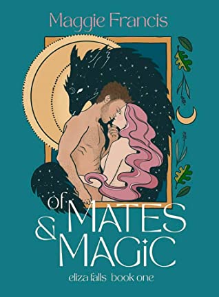 Of Mates & Magic by Maggie Francis