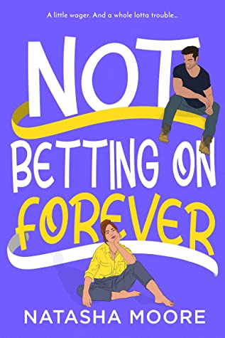 Not Betting on Forever by Natasha Moore