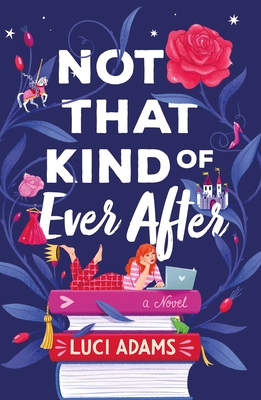 Not That Kind of Ever After by Luci Adams